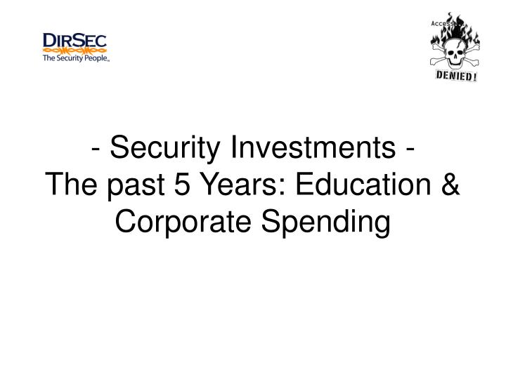 security investments the past 5 years education corporate spending