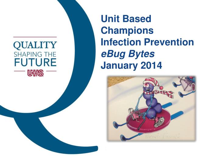unit based champions infection prevention ebug bytes january 2014