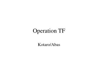Operation TF