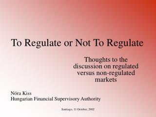 To Regulate or Not To Regulate