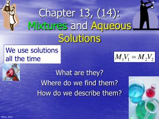 Chapter 13, (14): Mixtures and Aqueous Solutions