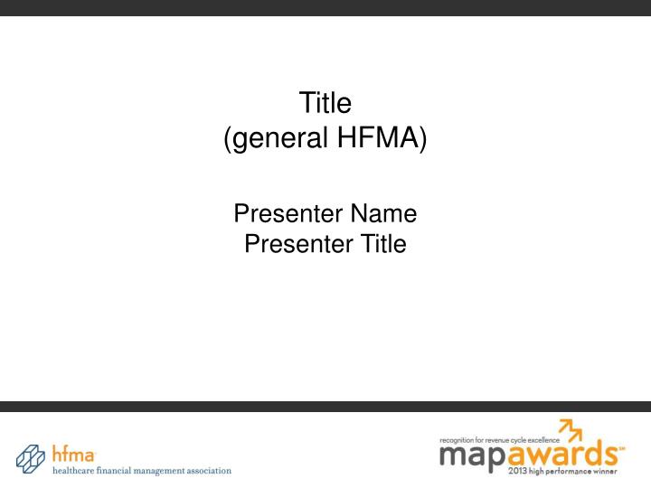 title general hfma presenter name presenter title