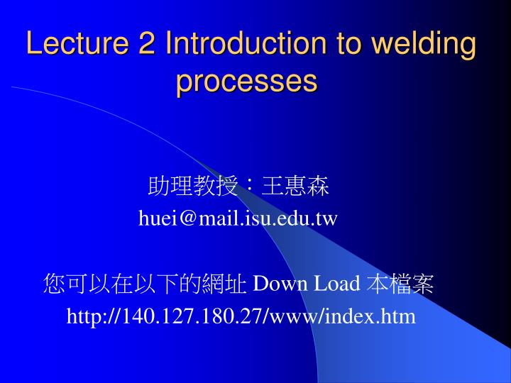 lecture 2 introduction to welding processes