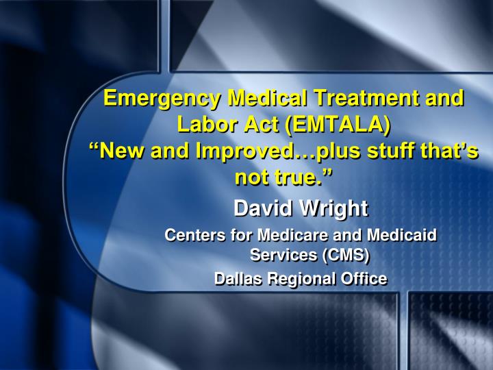 emergency medical treatment and labor act emtala new and improved plus stuff that s not true