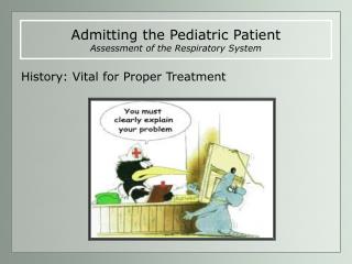 Admitting the Pediatric Patient Assessment of the Respiratory System