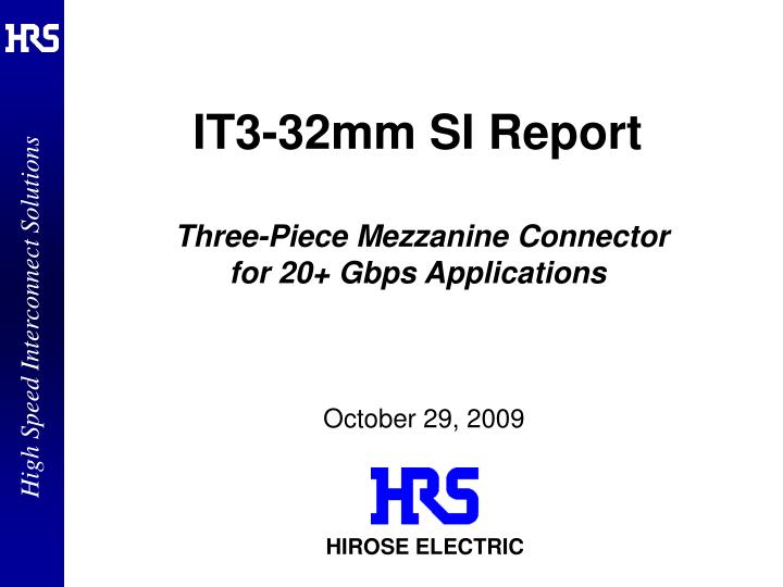 it3 32mm si report three piece mezzanine connector for 20 gbps applications