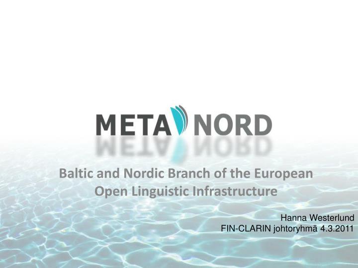 baltic and nordic branch of the european open linguistic infrastructure