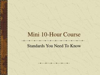 Mini 10-Hour Course