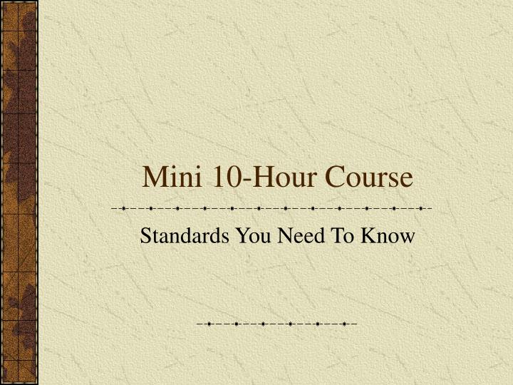 mini 10 hour course