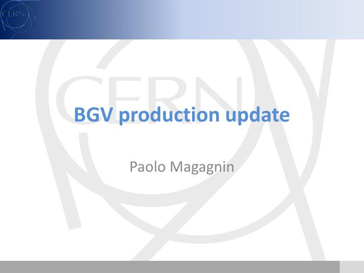 bgv production update