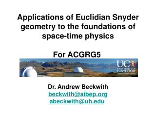 Applications of Euclidian Snyder geometry to the foundations of space-time physics For ACGRG5