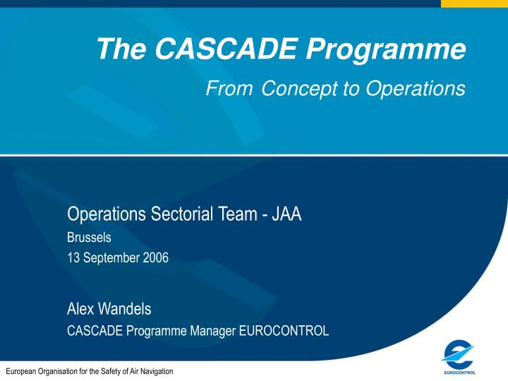 the cascade programme from concept to operations