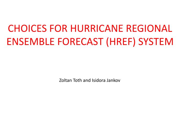 choices for hurricane regional ensemble forecast href system
