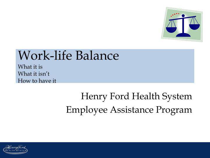 henry ford health system employee assistance program