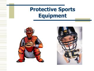 Protective Sports Equipment