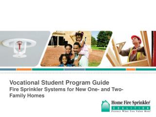 Vocational Student Program Guide Fire Sprinkler Systems for New One- and Two-Family Homes