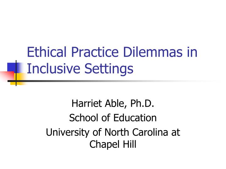 ethical practice dilemmas in inclusive settings