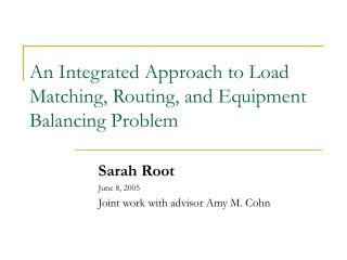 An Integrated Approach to Load Matching, Routing, and Equipment Balancing Problem