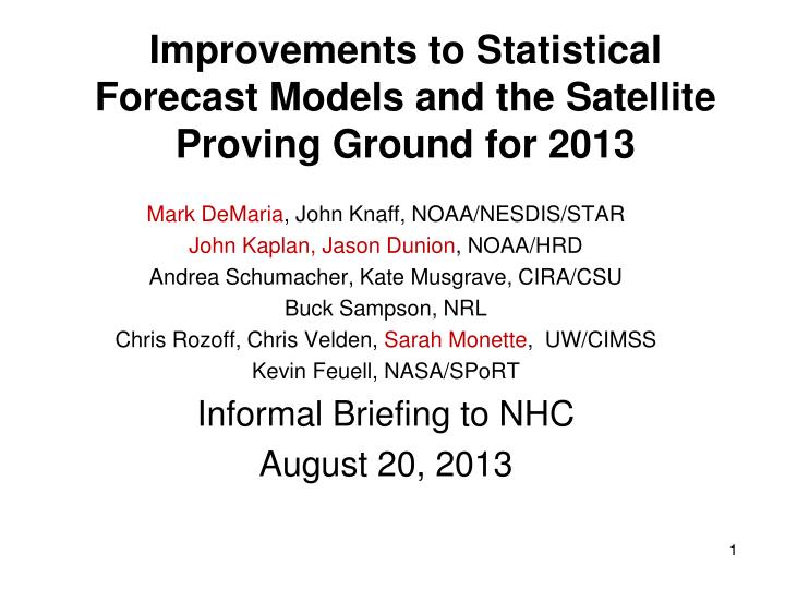 improvements to statistical forecast models and the satellite proving ground for 2013