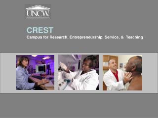 CREST Campus for Research, Entrepreneurship, Service, &amp; Teaching