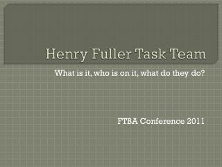 Henry Fuller Task Team