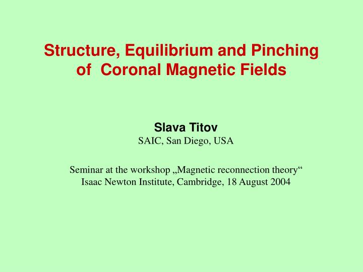 structure equilibrium and pinching of coronal magnetic fields