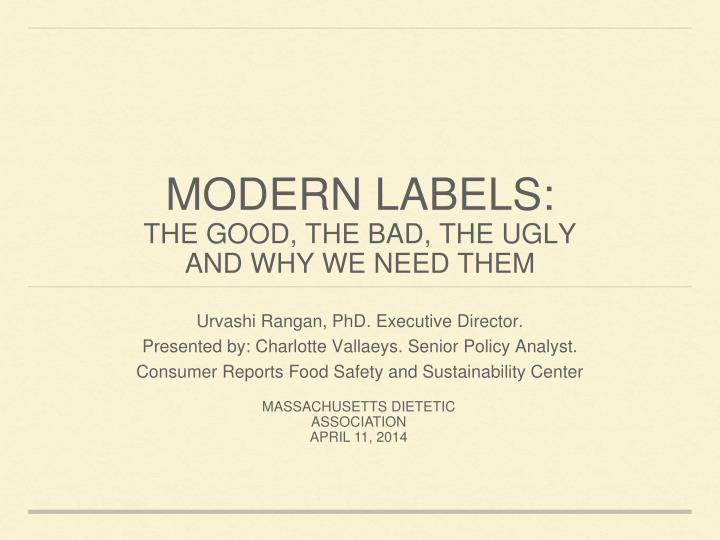 modern labels the good the bad the ugly and why we need them