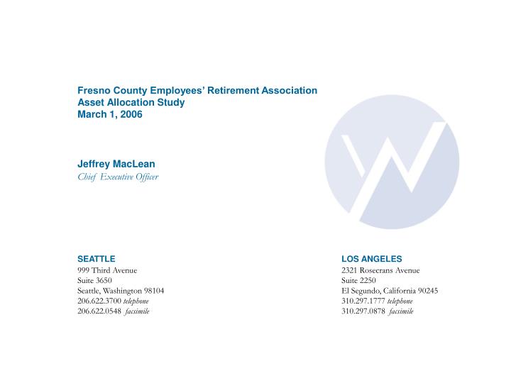 fresno county employees retirement association asset allocation study march 1 2006