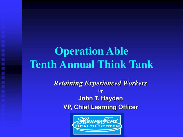 operation able tenth annual think tank