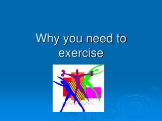 Why you need to exercise