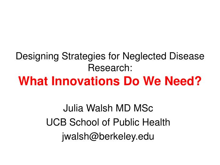 designing strategies for neglected disease research what innovations do we need