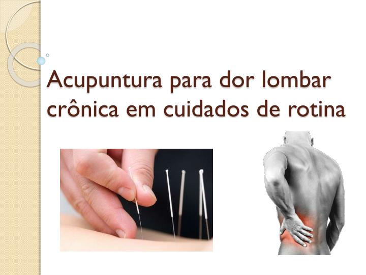 acupuntura para dor lombar cr nica em cuidados de rotina