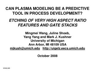 CAN PLASMA MODELING BE A PREDICTIVE TOOL IN PROCESS DEVELOPMENT?