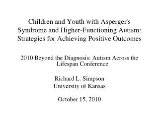 2010 Beyond the Diagnosis: Autism Across the Lifespan Conference Richard L. Simpson