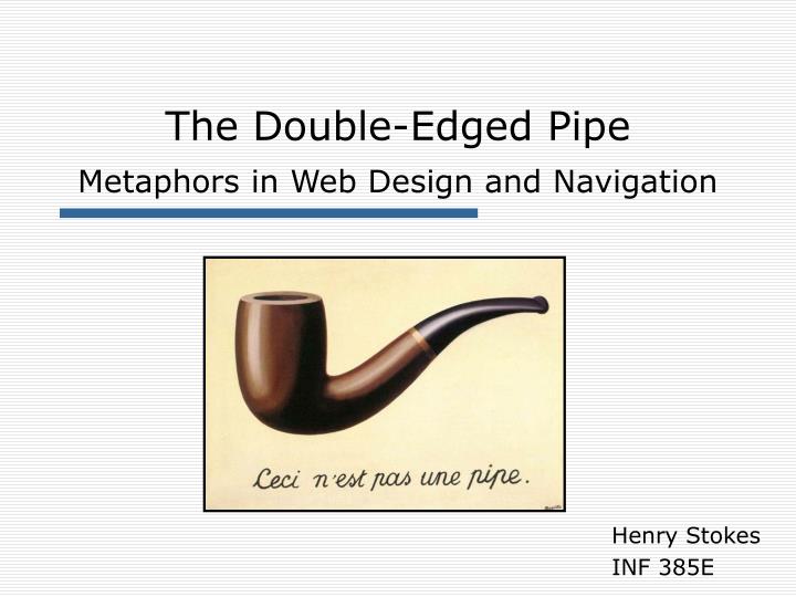 the double edged pipe metaphors in web design and navigation