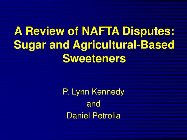 a review of nafta disputes sugar and agricultural based sweeteners