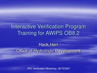 Interactive Verification Program Training for AWIPS OB8.2