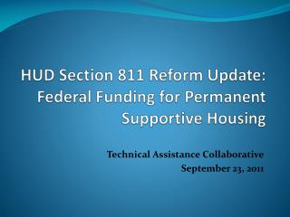 HUD Section 811 Reform Update: Federal Funding for Permanent Supportive Housing