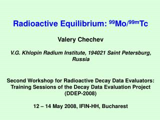 Radioactive Equilibrium: 99 Mo/ 99m Tc Valery Chechev
