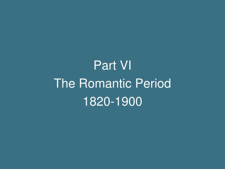 part vi the romantic period 1820 1900