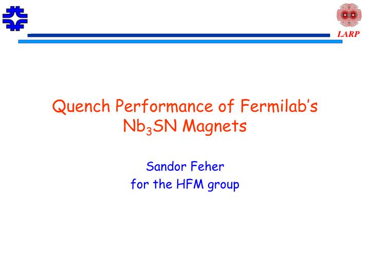 quench performance of fermilab s nb 3 sn magnets