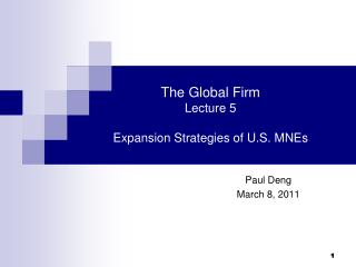 The Global Firm Lecture 5 Expansion Strategies of U.S. MNEs