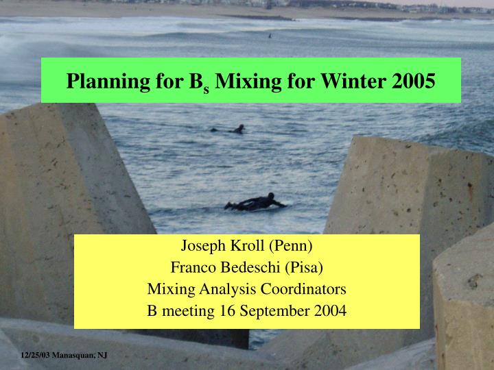 planning for b s mixing for winter 2005