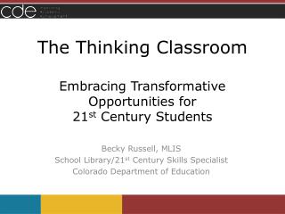 The Thinking Classroom Embracing Transformative Opportunities for 21 st Century Students