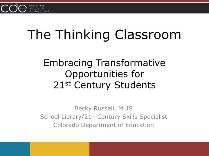 the thinking classroom embracing transformative opportunities for 21 st century students