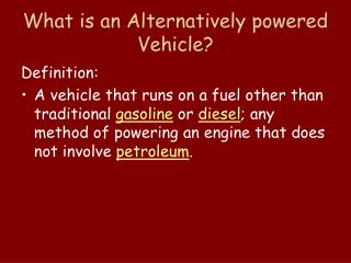 What is an Alternatively powered Vehicle?