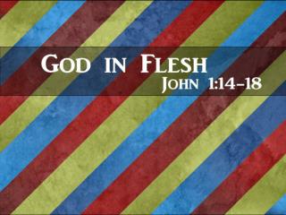 John 1:14-18 ESV