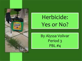 Herbicide: Yes or No?