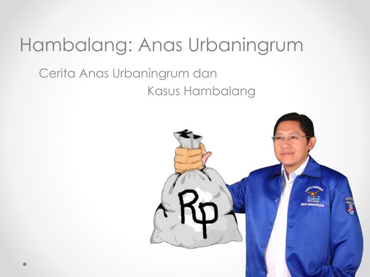 cerita anas urbaningrum dan kasus hambalang