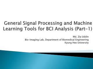 General Signal Processing and Machine Learning Tools for BCI Analysis (Part-1)